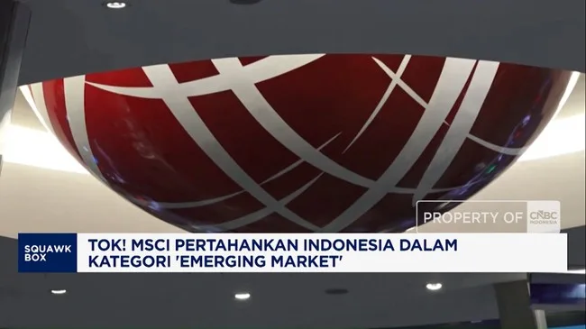 MSCI Pertahankan Status Emerging Market Indonesia: Stabilitas atau Sekadar Status Quo?